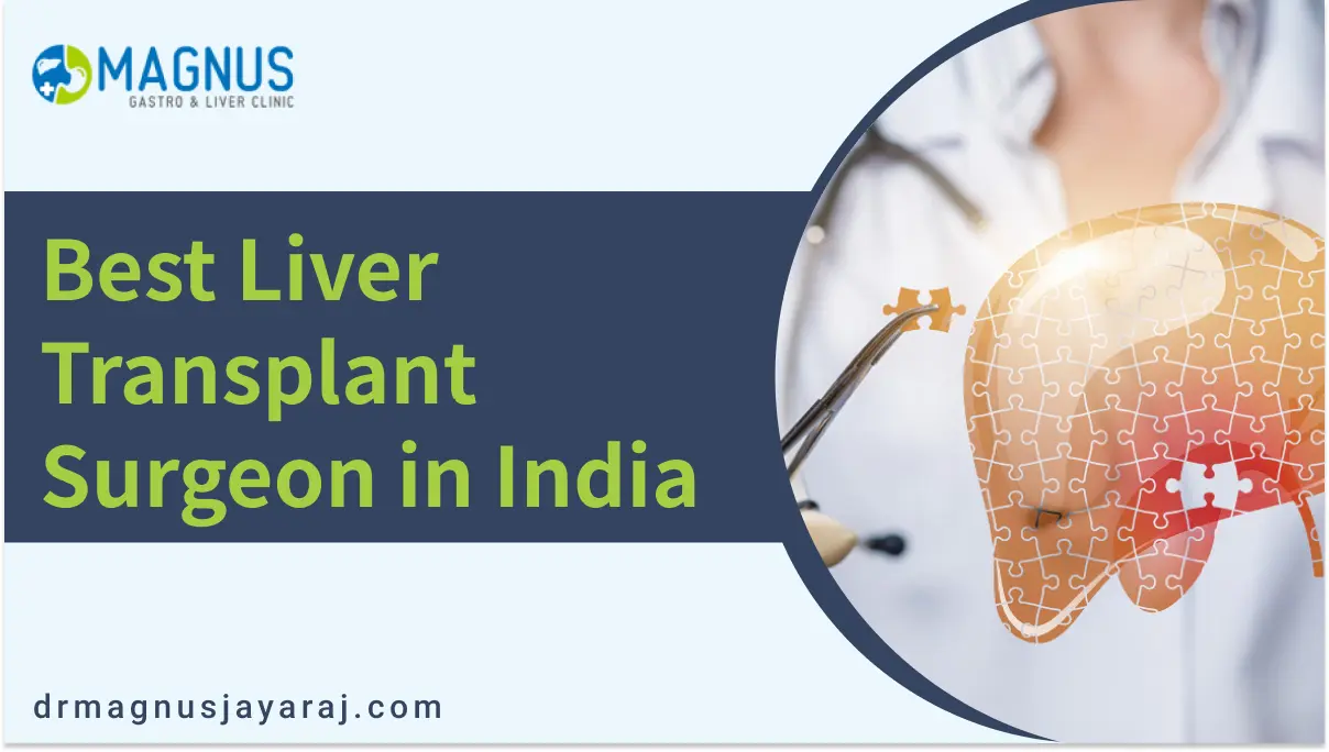 Best Liver Transplant Surgeon in India