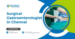 Surgical Gastroenterologist in Chennai