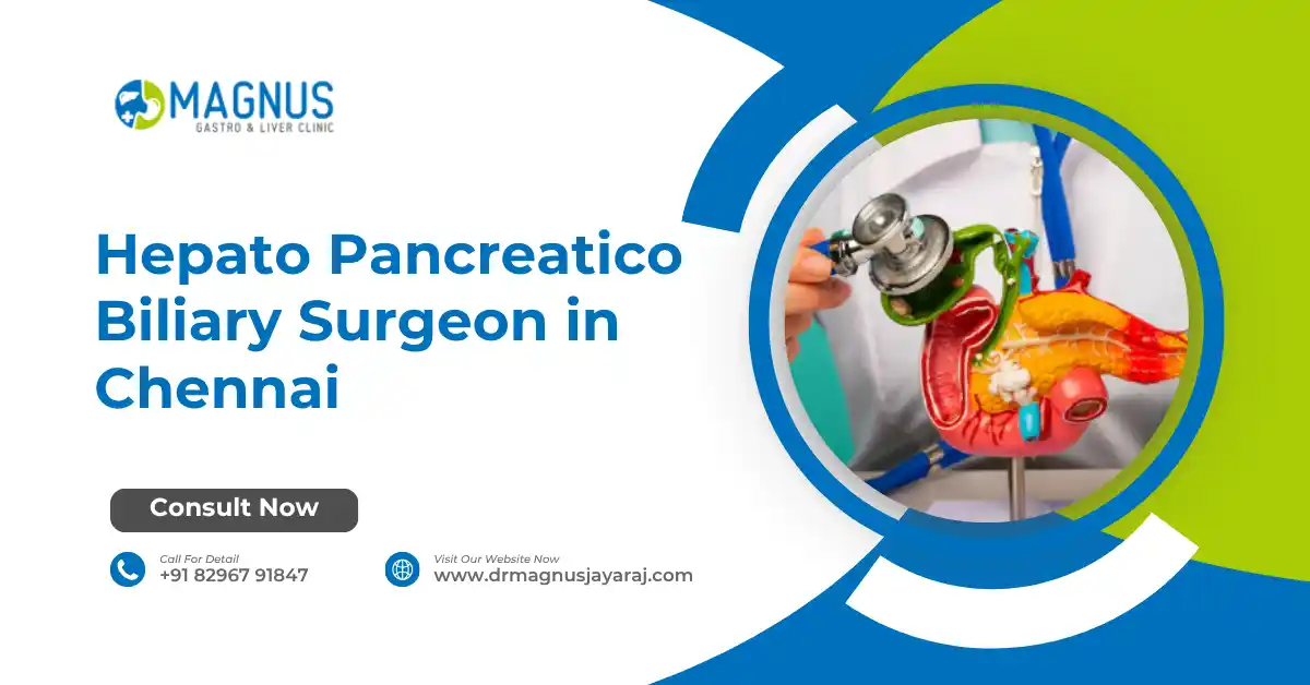 Hepato Pancreatico Biliary Surgeon in Chennai