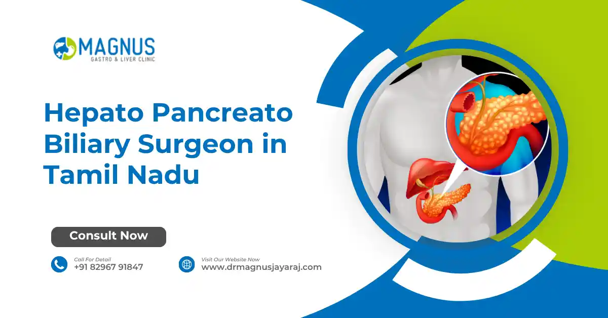 Hepato Pancreato Biliary Surgeon in Tamil Nadu